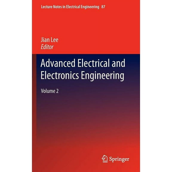 Lecture Notes in Electrical Engineering Advanced Electrical and Electronics Engineering, Volume 2, Book 87, (Hardcover)