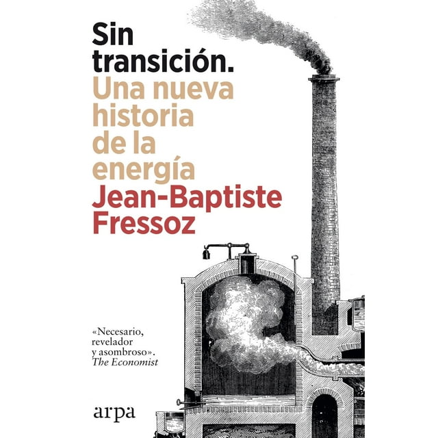 Sin transición. Una nueva historia de la energía