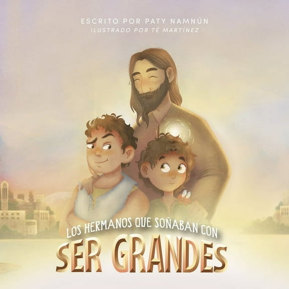Los Hermanos Que SoÃ±aban Con Ser Grandes, (Hardcover)