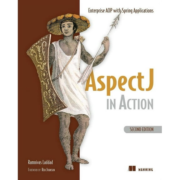 AspectJ in Action : Enterprise AOP with Spring Applications (Edition 2) (Paperback)