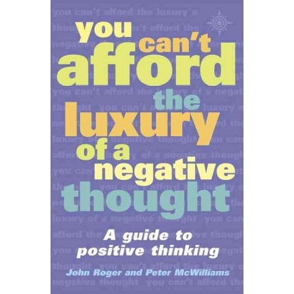 You Can't Afford the Luxury of a Negative Thought (Paperback)