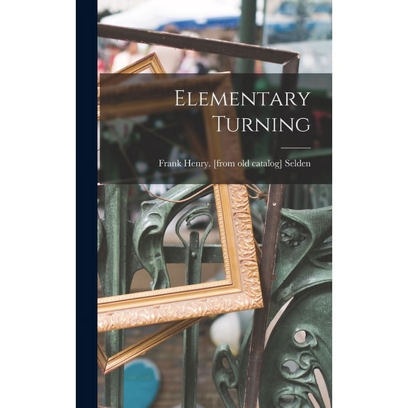 Elementary Turning, (Hardcover)