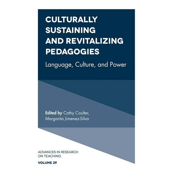 Advances in Research on Teaching Culturally Sustaining and Revitalizing Pedagogies: Language, Culture, and Power, Book 29, (Hardcover)