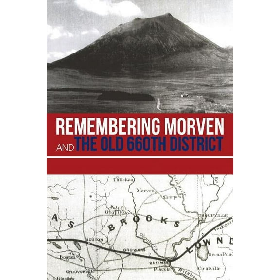 Remembering Morven and the Old 660th District (Paperback) by Stephen W Edmondson