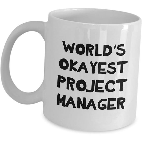 Funny Cute Gag Gifts for Worlds Okayest Project Manager - Ceramic Tea Cup Technical In Charge Coffee Mug PM Desk Proj Management Decor Mngr Office Co Worker Mgr Appreciation Presents
