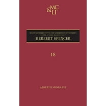 Major Conservative and Libertarian Think Herbert Spencer, Book 18, (Hardcover)