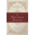thumbnail image 1 of Pre-Owned La Navidad Oculta: La Sorprendente Verdad Detr?s del Nacimiento de Cristo (Hardcover) 1462765521 9781462765522, 1 of 1