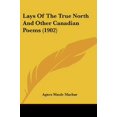 thumbnail image 1 of Lays Of The True North And Other Canadian Poems (1902), 1 of 1