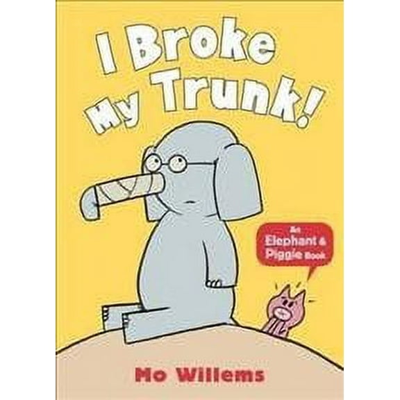 I Broke My Trunk! (Paperback) by Mo Willems