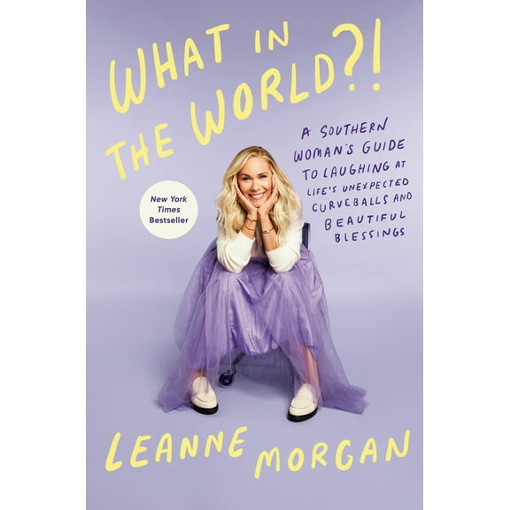 Pre-Owned What in the World?!: A Southern Woman's Guide to Laughing at Life's Unexpected Curveballs and Beautiful Blessings (Hardcover) 0593594398 9780593594391