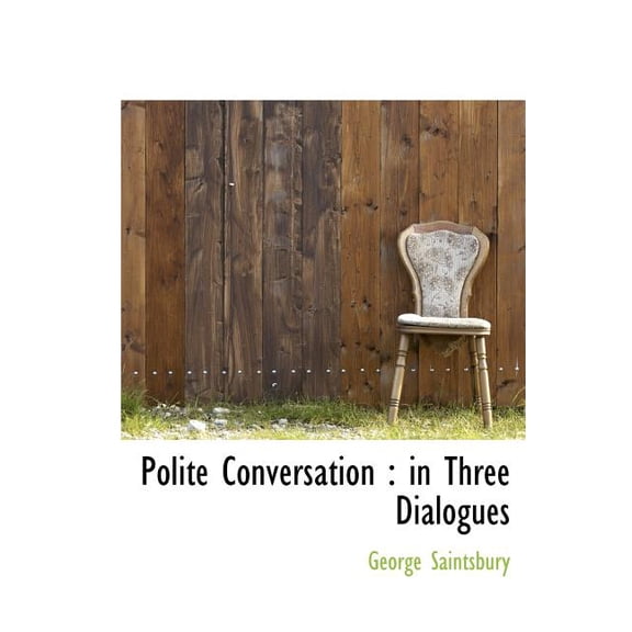 Polite Conversation : In Three Dialogues (Hardcover)