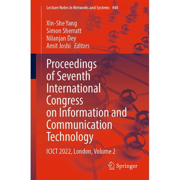 Lecture Notes in Networks and Systems Proceedings of Seventh International Congress on Information and Communication Technology: Icict 2022, London, Volume 2, Book 448, (Paperback)
