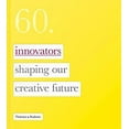 thumbnail image 1 of Pre-Owned 60 : Innovators Shaping Our Creative Future, 1 of 1