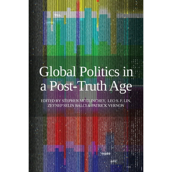 Global Politics in a Post-Truth Age, (Paperback)