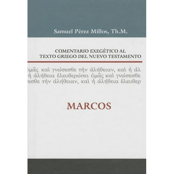 Comentario Exegético Al Texto Griego del N.T. - Marcos (Hardcover)