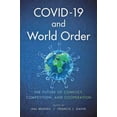 thumbnail image 1 of Pre-Owned Covid-19 and World Order: The Future of Conflict, Competition, and Cooperation (Paperback) 1421440733 9781421440736, 1 of 1