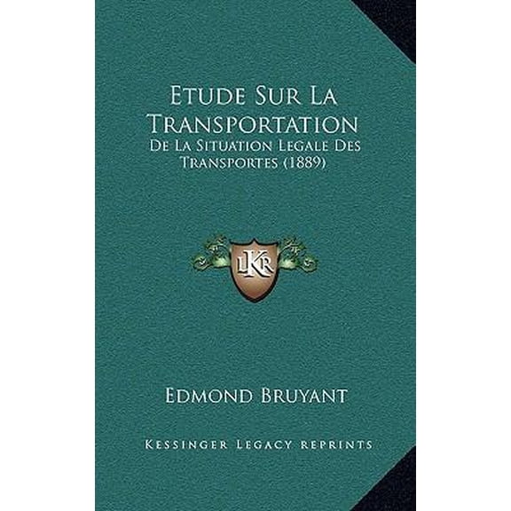 Etude Sur La Transportation: de La Situation Legale Des Transportes (1889) Paperback