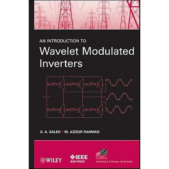 Pre-Owned IEEE Press Power and Energy Systems An Introduction to Wavelet Modulated Inverters, (Hardcover)