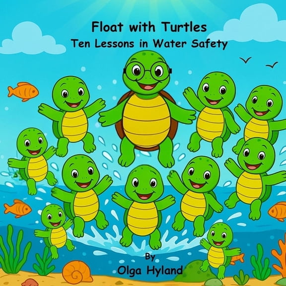 Float with Turtles: Ten Lessons in Water Safety, (Paperback)