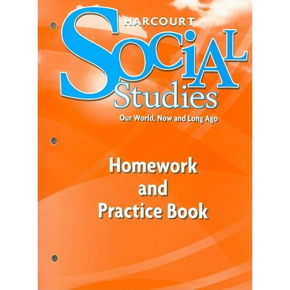 Pre-Owned Harcourt Social Studies: Homework and Practice Book Student Edition Grade K: Our World, Now and Long Ago, Homework and Practice Book Paperback