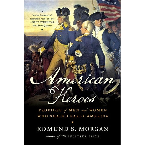American Heroes: Profiles of Men and Women Who Shaped Early America, (Paperback)