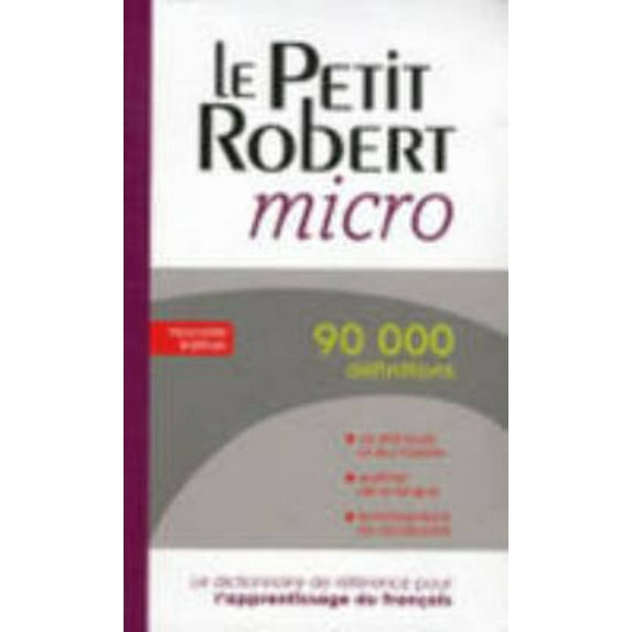 Pre-Owned Le Petit Robert Micro: Dictionnaire D'apprentissage De La Langue Francaise (French Edition) (Flexibound) 2321002131 9782321002130