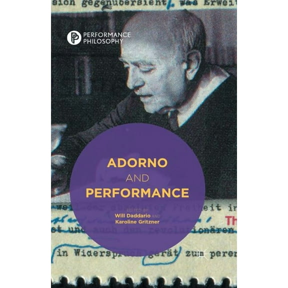 Performance Philosophy Adorno and Performance, (Paperback)
