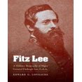 thumbnail image 1 of Fitz Lee: une Biographie Militaire du Major Général Fitzhugh Lee, C.S.A., 1 of 2