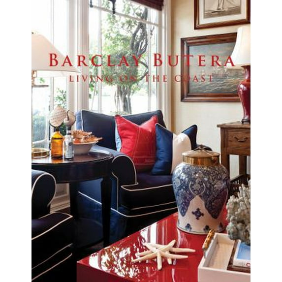 Pre-Owned Barclay Butera Living on the Coast (Hardcover) 1423624459 9781423624455
