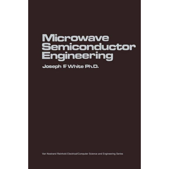 Van Nostrand Reinhold Electrical/Compute Microwave Semiconductor Engineering, (Paperback)