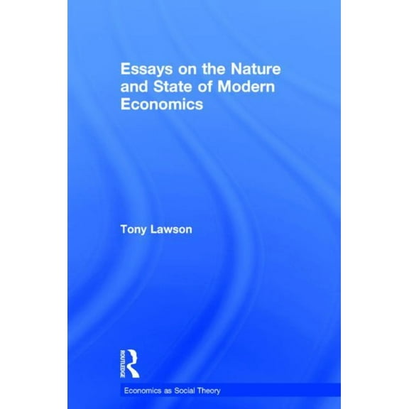 Economics as Social Theory Essays on: The Nature and State of Modern Economics, (Hardcover)