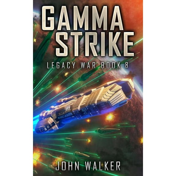 Gamma Strike: Legacy War Book 8 (Paperback) by John Walker