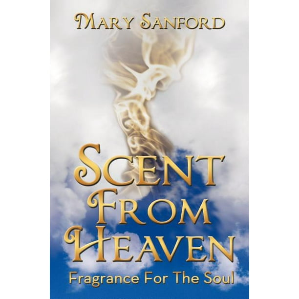 Scent from Heaven Fragrance for the Soul