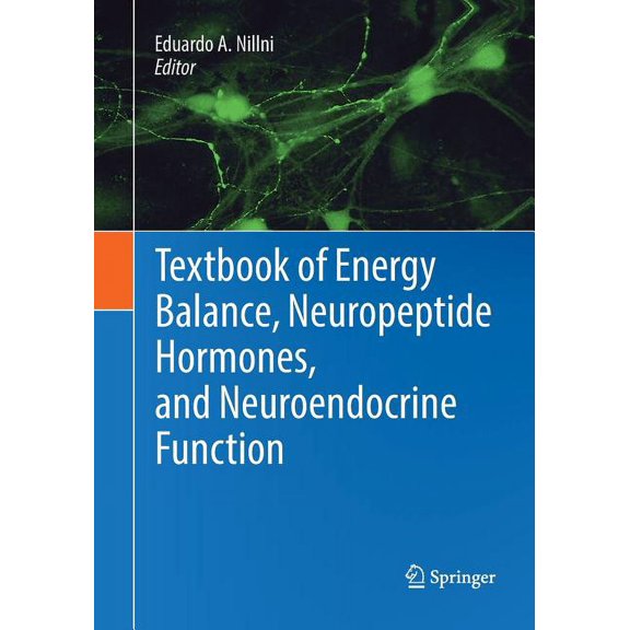 Textbook of Energy Balance, Neuropeptide Hormones, and Neuroendocrine Function, (Paperback)