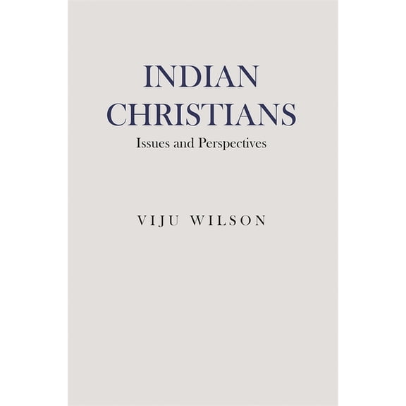 Indian Christians: Issues and Perspectives, (Hardcover)