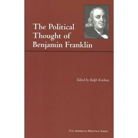 The American Heritage Series: The Political Thought of Benjamin Franklin (Paperback)