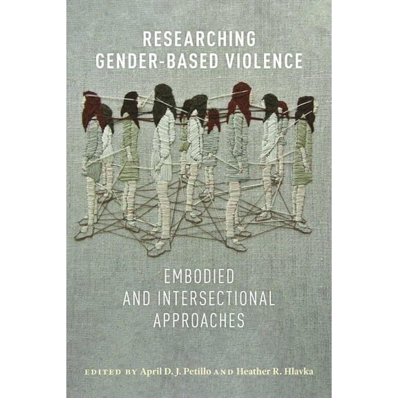 Researching Gender-Based Violence: Embodied and Intersectional Approaches, (Hardcover)