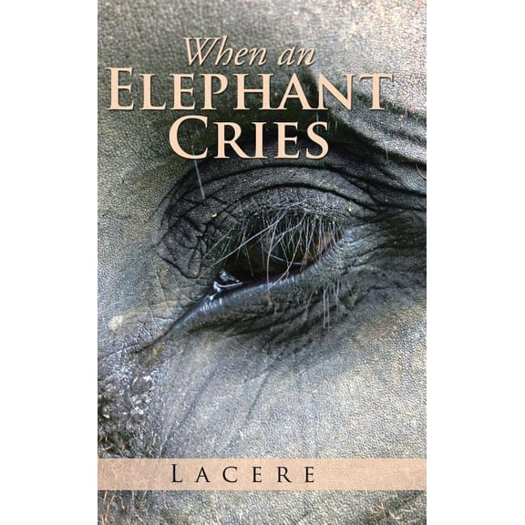 When an Elephant Cries (Hardcover)