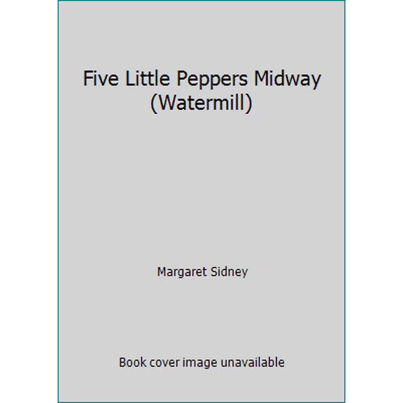 Pre-Owned Five Little Peppers Midway (Watermill) (Paperback) 0816714703 9780816714704