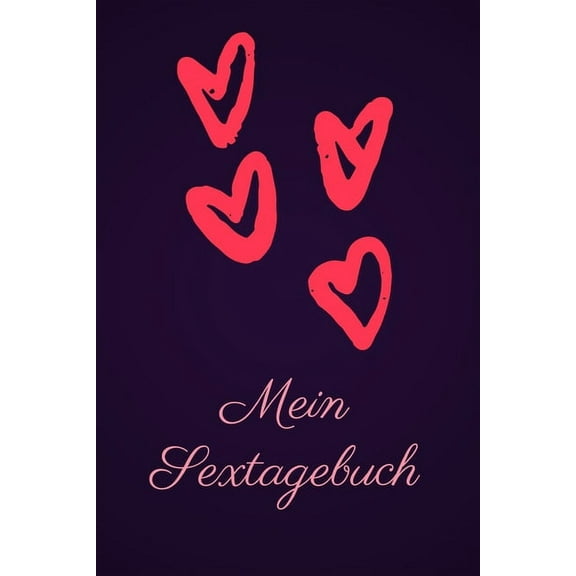 Mein Sextagebuch : 110 Seiten zum eintragen deiner Sexabenteuer (Paperback)