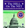 The Hill on the Net : Congress Enters the Information Age, Used [Paperback]