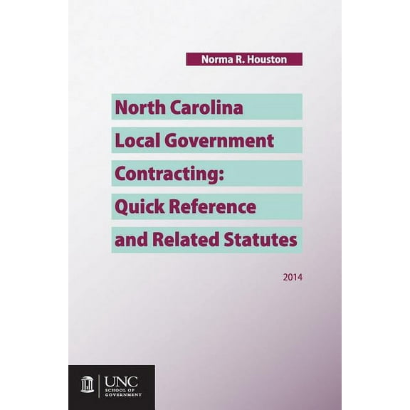 North Carolina Local Government Contracting: Quick Reference and Related Statutes, (Paperback)