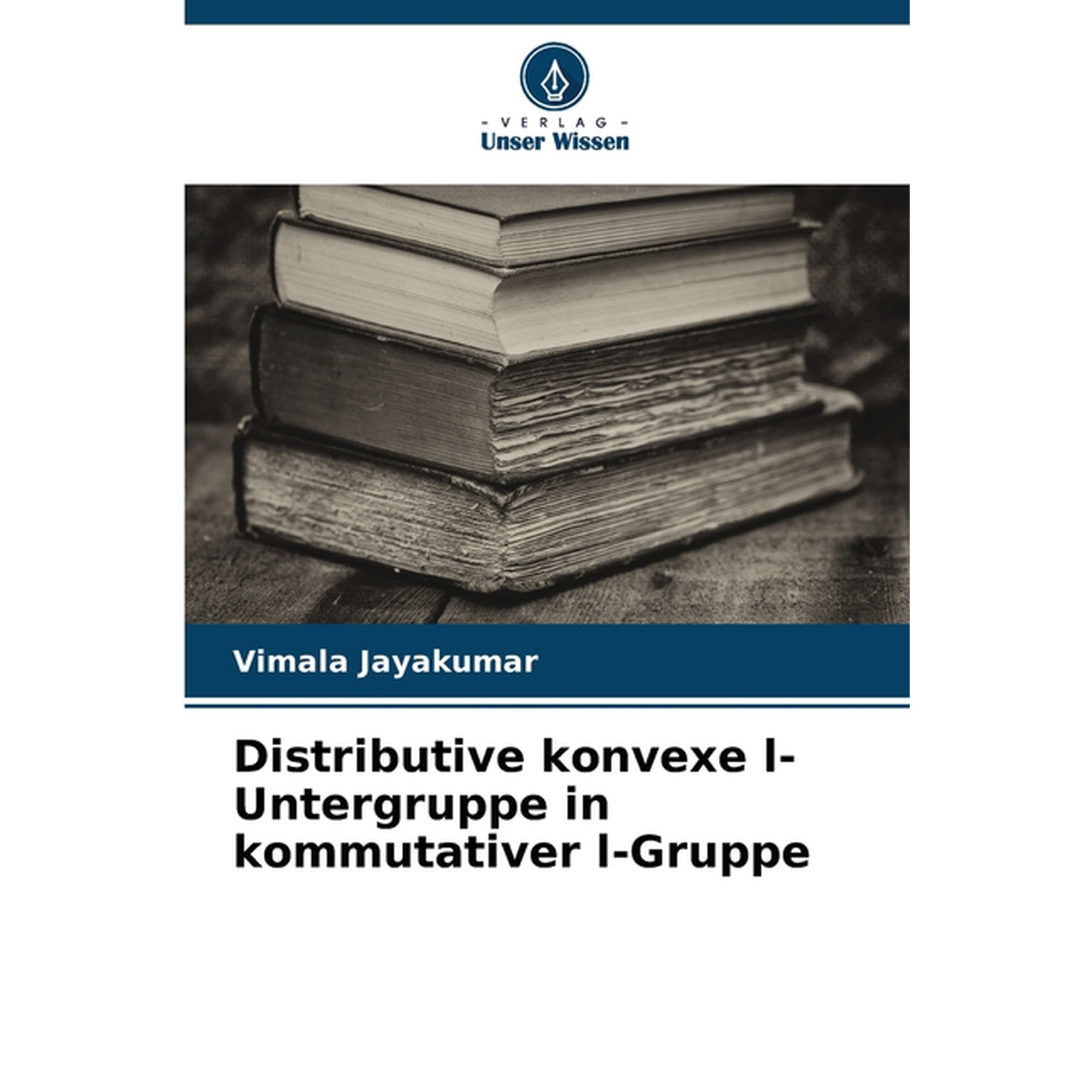 Distributive konvexe l-Untergruppe in kommutativer l-Gruppe (Paperback)