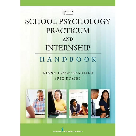 The School Psychology Practicum and Internship Handbook, (Paperback)