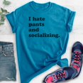 thumbnail image 2 of I Hate Pants And Socializing T-Shirt, Unisex Women's Men's Shirt, Cute Awkward Girl Funny Anti-social Shirt, Heather Blue, Medium, 2 of 6