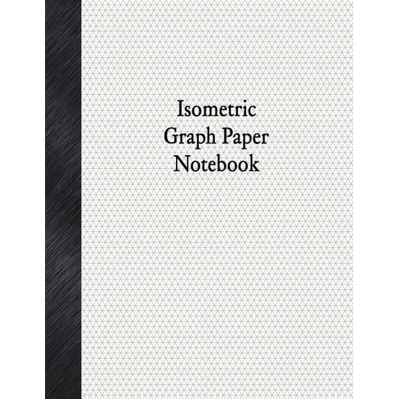 Isometric Graph Paper Notebook: 1/6" Isometric Rule, 80 Pages (Paperback)