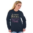 thumbnail image 3 of So Many Books So Little Time Reader Women Crewneck Sweatshirt Brisco Brands S, 3 of 5
