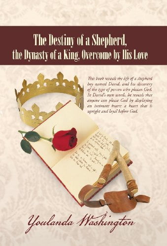 The Destiny of a Shepherd, the Dynasty of a King, Overcome by His Love (Hardcover)