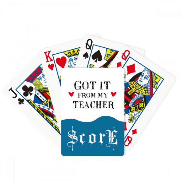Got It From My Teacher Student Score Poker Playing Card Index Game