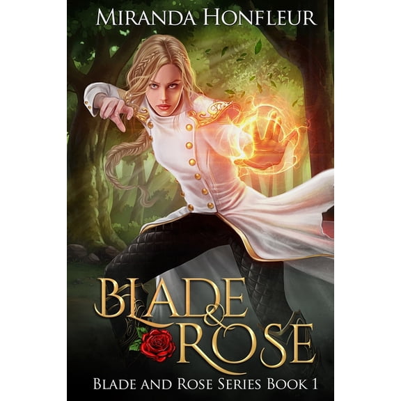 Blade and Rose Blade & Rose, Book 1, (Paperback)